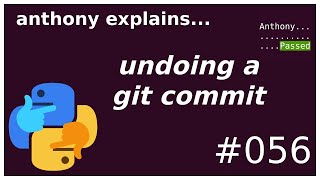 undoing an accidental git commit (intermediate) anthony explains #056