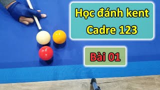 Bida kent - Cadre 123 | Hướng dẫn đánh kent Bida(Bài 01)