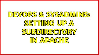 DevOps & SysAdmins: Setting up a subdirectory in Apache