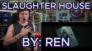 THE SICK BOI IS DEAD!!!!!!! LONG LIVE THE SICK BOI!!!!!!! Blind reaction to Ren - Slaughter House