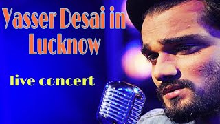 Yasser Desai  in lucknow live concert 2020||Yasser Desai new song