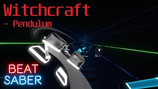 Witchcraft - Pendulum | Expert+ | FC! | New Electronic Mixtape in Beat Saber!