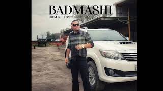 BADMASHI (Full Song) Prem Dhillon ft Sidhu Moose Wala