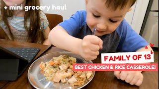 Family of 13 - * Best* Chicken \u0026 Rice Casserole + mini grocery haul!