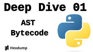 How does Python Work? Ep 01 - AST & Bytecode