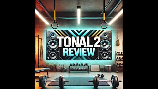 TONAL 2 Review