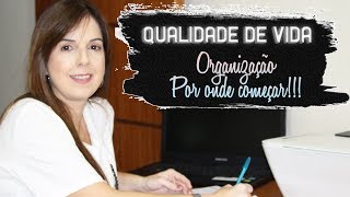 ORGANIZAÇÃO - COMO COMEÇAR!!