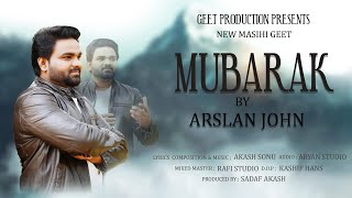 MUBARAK  || AKASH SONU || ARSLAN JOHN || KASHIF HANS || GEET PRODUCTION || Masih Geet
