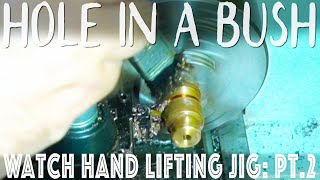 Making a brass bush - Watch Hand Lifting Tool Jig - pt2 - amateur machining - horotec 05.120 125