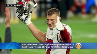 Rob Gronkowski On Fallen Firefighter Jared Lloyd: 'He Is A Hero'