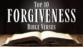 Top 10 Bible Verses About FORGIVENESS [KJV] With Inspirational Explanation