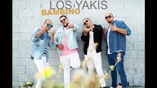 LOS YAKIS - BAMBINO