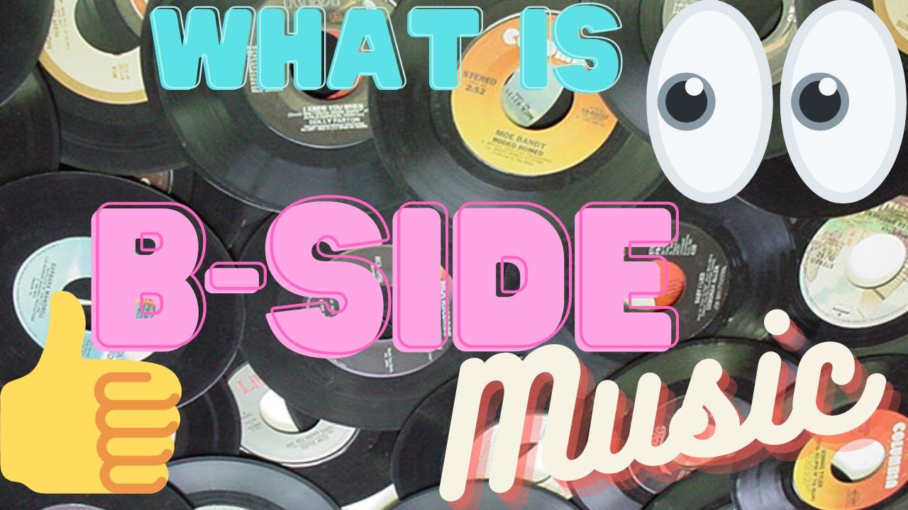 What Is A B Side In The Music Industry - YouTube