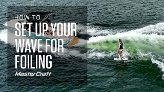 HOW TO SET UP YOUR WAVE FOR FOILING