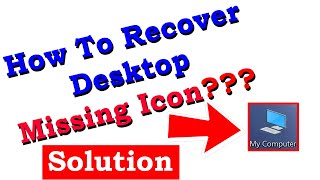 How To Easily Restore Missing Desktop Icons | Windows 10