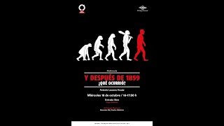 2o Encuentro LPES-Tiempos de Revoluciones. Y después de 1859 ¿qué ocurrió? Oct 18, 16h.