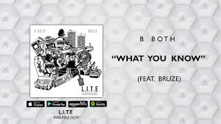 B Both ft Bruze - What You Know