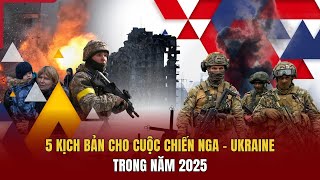 5 kịch bản cho cuộc chiến Nga - Ukraine  trong năm 2025