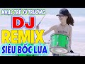 LK NHẠC SÀN VŨ TRƯỜNG DJ DISCO TEST CỰC BỐC - VŨ TRƯỜNG REMIX CỰC CĂNG - NHẠC HOA LỜI VIỆT REMIX