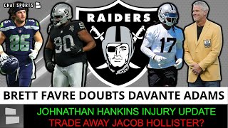 Raiders Rumors On Johnathan Hankins Injury, Brett Favre Doubts Davante Adams, Jacob Hollister Trade?