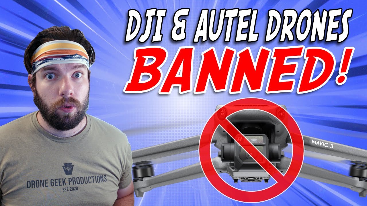 DJI AND AUTEL DRONES BANNED IN THE UNITED STATES?! | Here's Why You ...