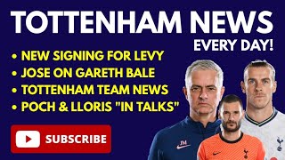 TOTTENHAM NEWS: New Signing for Levy, Jose on Gareth Bale, Team News, Poch and Lloris "In Talks",