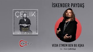 İskender Paydaş - Veda Etmem Ben Bu Aşka (Official Lyrics Video)