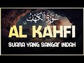 SURAH AL-KAHFI JUMAT BERKAH | Murottal Al-Quran yang sangat Merdu