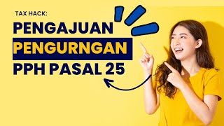 CARA PENGAJUAN PENGURANGAN ANGSURAN PPH 25