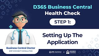 D365 Business Central Health Check - Step 1 - Setting Up the Application