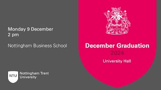 2pm - Ceremony 3: NTU Graduation 9 Dec 2024 - Nottingham Business School