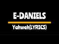 E-Daniels - Yahweh - lyrics