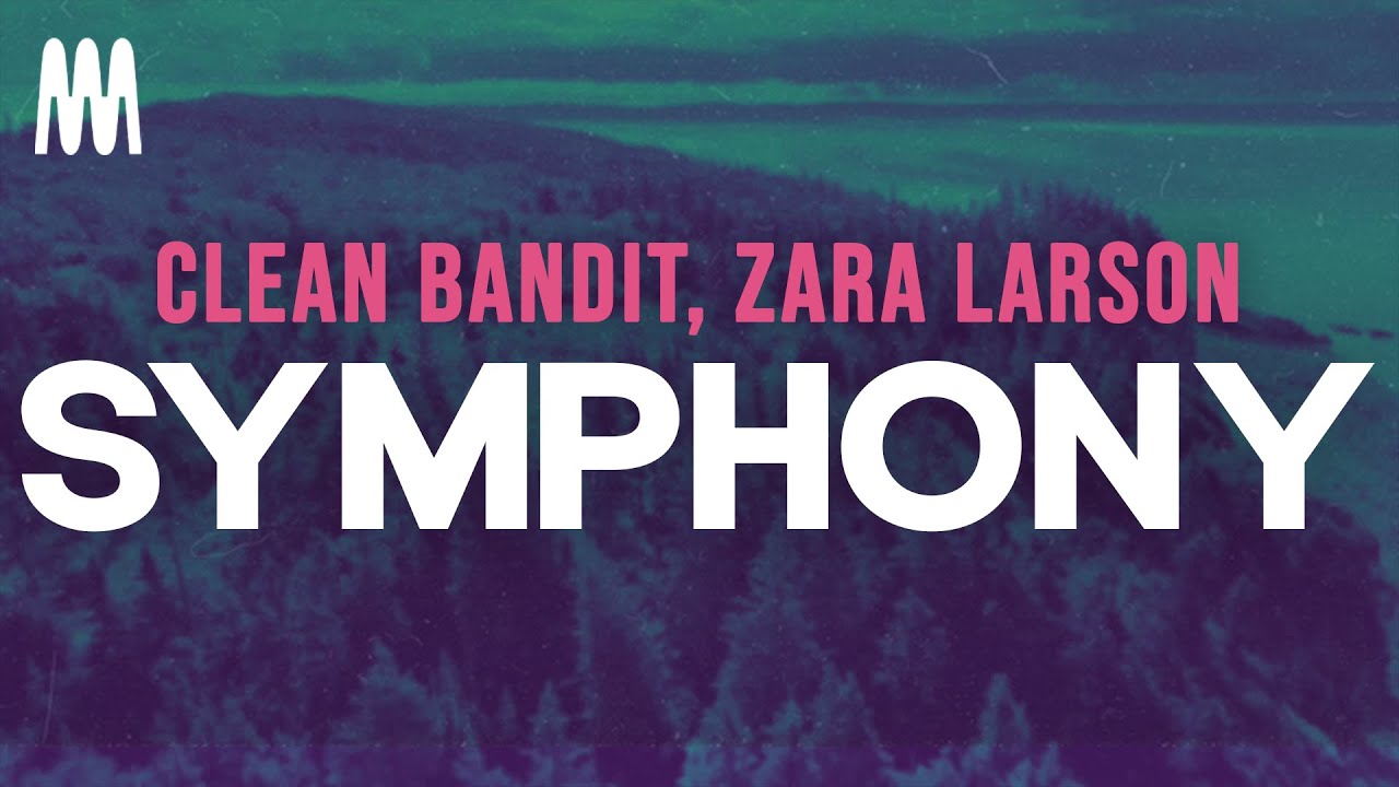 Clean Bandit Zara Larsson Symphony Lyrics Youtube Music