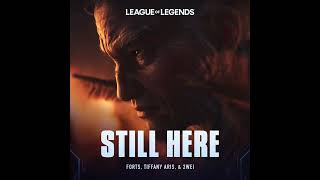 Forts, Tiffany Aris, 2WEI - Still Here ( 2024 League of Legends Cinematic)