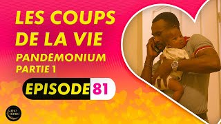 Série - Les Coups de la Vie -  PANDEMONIUM  - Episode 1 - Saison 1 Ep.81