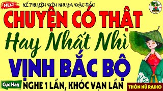 Truyện Có Thật Hay nhất Vịnh Bắc Bộ – 1 Vạn Lần Nghe Vẫn Khóc – Triệu Người Rưng Rưng Ngủ Ngon