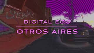 Digital Ego - Otros Aires