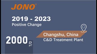 JONO - The prositive change (2019-2023) of Changshu domestic C\u0026D waste treatment project