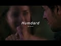 humdard slowed reverb arijit singh ek villian lyricsol