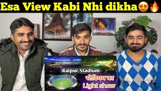 Raipur Stadium Light Show | IND vs NZ 2nd Odi | Shahid Veer Narayan Singh Stadium |PAKISTAN REACTION