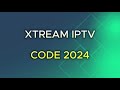 xtream iptv code 2024