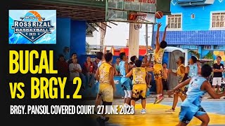 BUCAL vs BRGY. 2: 1st Mayor Ross Rizal Basketball League