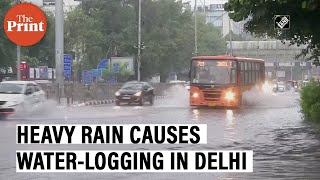 Severe water-logging in Delhi amid heavy rains, traffic thrown out of gear