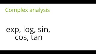 Complex analysis: Exp, log, sin, cos