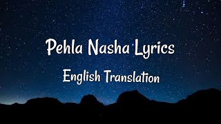 Pehla Nasha (Udit Narayan)Lyrics English Translation