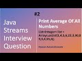 Java Streams Interview Question - 02 - Print Average Of All Numbers