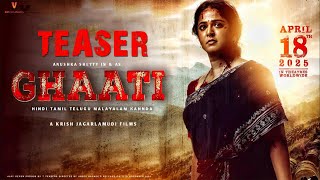 GHAATI - Official Teaser | 'The Queen' Anushka Shetty | Krish Jagarlamudi | Nagavelli Vidya Sagar