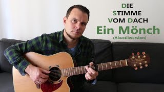 DIE STIMME VOM DACH - Ein Mönch (Akustikversion)