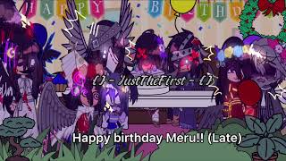 🎉🎂Happy birthday Meru✨!! || (Late) || Gacha Club ||