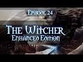 Let's Play The Witcher Enhanced Edition - Gameplay Walkthrough - Part 24 - Chapter 2